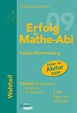 Erfolg im Mathe-Abi 2009 Baden-W&uuml;rttemberg Wahlteil: Analysis und Geometrie mit Tipps und L&ouml;sungen - Helmut Gruber, Robert Neumann