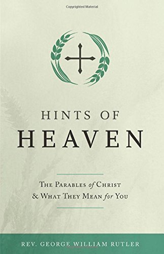 Hints of Heaven by Fr. George William Rutler (February 17,2015)