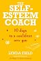The Self-Esteem Coach: 10 Days to a Confident New You