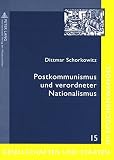 Postkommunismus und verordneter Nationalismus : Gedächtnis, Gewalt und Geschichtspolitik im nördlichen Schwarzmeergebiet
