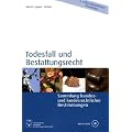 Todesfall und Bestattungsrecht: Sammlung bundes- und landesrechtlicher Bestimmungen