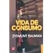 Vida de consumo (Sociologia) (Sociologia) (Spanish Edition)