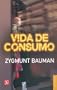 Vida de consumo (Sociologia) (Spanish Edition)