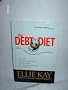 The Debt Diet: An Easy-To-Follow Plan to Shed Debt and Trim Spending