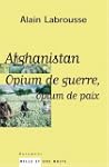 AFGHANISTAN OPIUM DE GUERRE OPIUM DE...