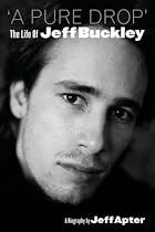 A Pure Drop: The Life of Jeff Buckley