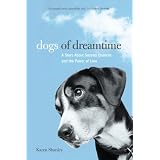 DogsofDreamtime:AStoryAboutSecondChancesandthePowerofLove