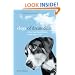 Dogs of Dreamtime: A Story About Second Chances and the Power of Love