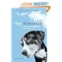 Dogs of Dreamtime: A Story About Second Chances and the Power of Love