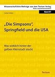 Die Simpsons, Springfield und die USA: Was wirklich hinter der gelben Kleinstadt steckt - Carina Schierz