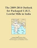 The 2009-2014 Outlook for Packaged U.H.T. Lowfat Milk in India