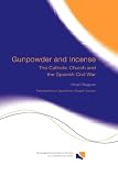 The Catholic Church and the Spanish Civil War (Routledge/Canada Blanch Studies in Contemporary Spain)