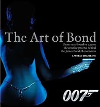 The Art of Bond: From storyboard to screen: the creative process behind the James Bond phenomenon