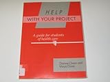 Help with your project : a guide for students of health care