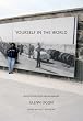 Yourself in the World: Selected Writings and Interviews (Whitney Museum of American Art)