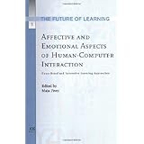 Affective and Emotional Aspects of Human-Computer Interaction: Game-Based and Innovative Learning Approaches: Volume 1 Future of Learning