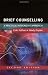 Brief Counselling: A Practical Integrative Approach