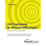 VBA Programming for Microsoft Office Project Versions 98 through 2007 (Emp Learning)