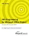Books : VBA Programming for Microsoft Office Project Versions 98 through 2007 (Emp Learning)