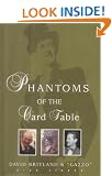Phantoms of the Card Table (High stakes: Cards)