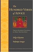 The Hundred Verses of Advice: Tibetan Buddhist Teachings on What Matters Most