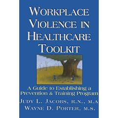 Workplace Violence in Healthcare Toolkit: A Guide to Establishing A Prevention & Training Program