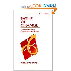 Paths of Change: Strategic Choices for Organizations and Society