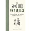 The Good Life on a Budget: Delicious, Fun and Time-Saving Tips from the Austerity Era (General Military)