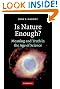 Is Nature Enough...