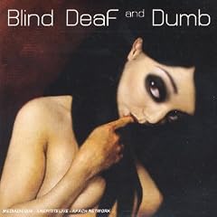 Blind Deaf And Dumb
