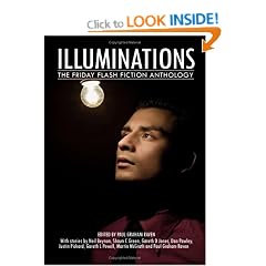 Illuminations: The Friday Flash Fiction Anthology