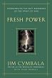 Fresh Power: Experiencing the Vast Resources of the Spirit of God
