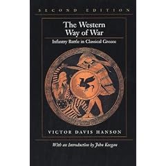 The Western Way of War: Infantry Battle in Classical Greece
