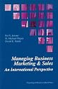 Managing Business Marketing & Sales: An International Perspective