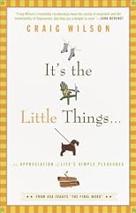 It's the Little Things . . .: An Appreciation of Life's Simple Pleasures