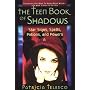 The Teen Book Of Shadows: Star Signs, Spells, Potions, and Powers