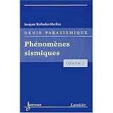 G�nie parasismique : Volume 1, Ph�nom�nes sismiquespar Jacques Betbeder-Matibet