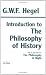 Introduction to the "Philosophy of History": With Selections from the "Philosophy of Right": With Selections from the "Philosophy ... Selections from the "Philosophy of Right"
