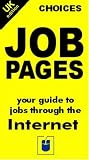 Choices, Job Pages: Your Guide to Jobs on the Internet (Choices)