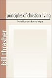 Principles of Christian Living from Romans Five to Eight