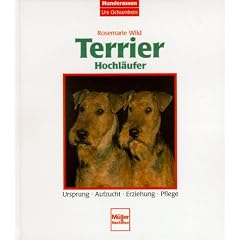 Terrier Hochl�ufer. Ursprung, Aufzucht, Erziehung, Pflege