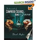 Click here to buy Fundamentals of Computer Science using Java by  David Hughes.