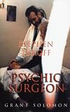 Stephen Turoff: Psychic Surgeon