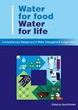 Water for Food, Water for Life: A Comprehensive Assessment of Water Management in Agriculture