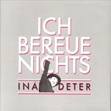 Ina Deter -  Ich Bereue Nichts