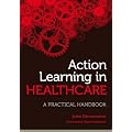 Action Learning in Healthcare: A Practical Handbook