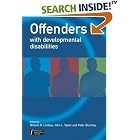 Offenders with Developmental Disabilities (Wiley Series in Forensic Clinical Psychology) by William R. Lindsay, John L. Taylor, and Peter Sturmey
