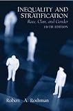 Inequality and Stratification: Race, Class and Gender (5th Edition)