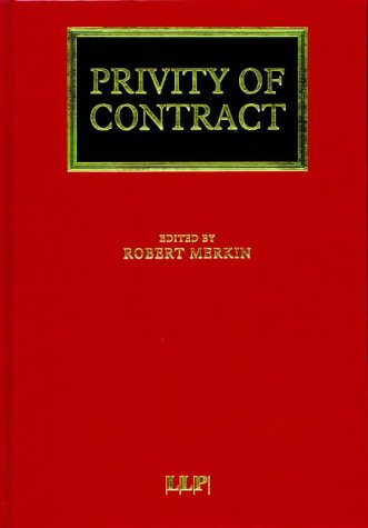 Privity of Contract: The Impact of the Contracts (Rights of Third Party Acts) (Lloyd's Commercial Law Library)