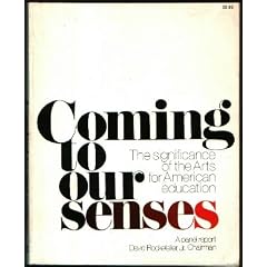 Coming to Our Senses: Significance of the Arts for American Education